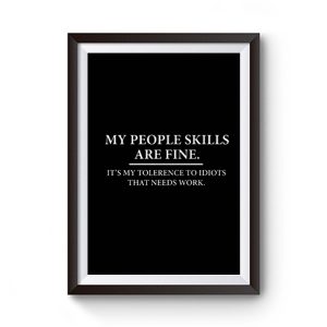 My People Skills Are Fine Intolerance To Idiots Premium Matte Poster