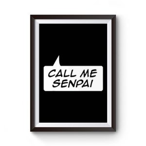 NEW Call Me Senpai Premium Matte Poster