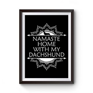 Namaste Home With My Dachshund Premium Matte Poster