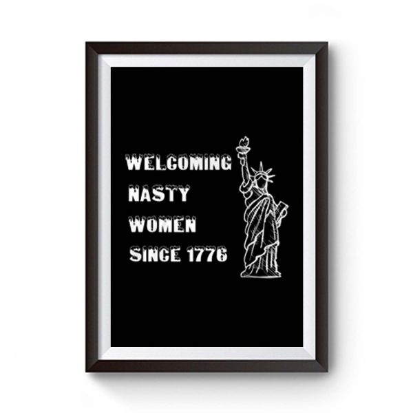 Nasty Women Welcoming nasty women since1776 Premium Matte Poster