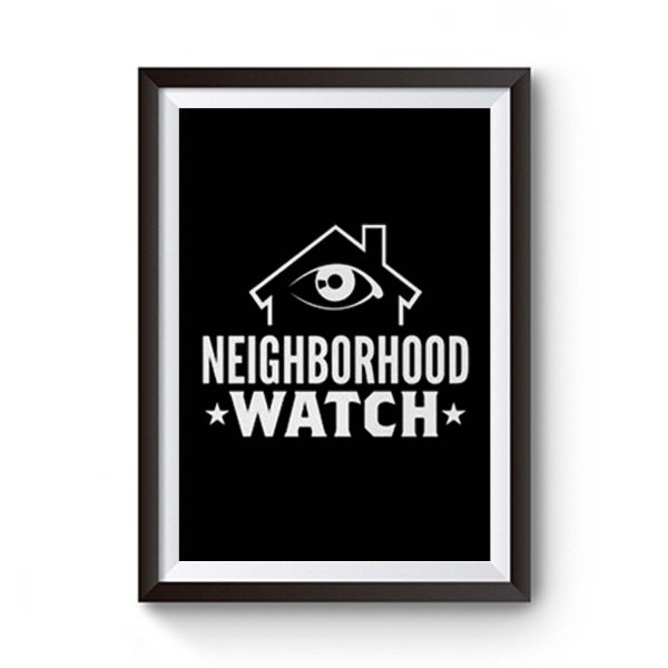 Neighborhood Watch Premium Matte Poster