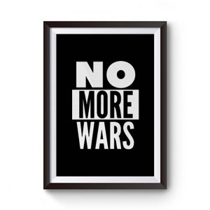 No More Wars Premium Matte Poster