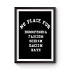 No Place for Sexism Racism Premium Matte Poster