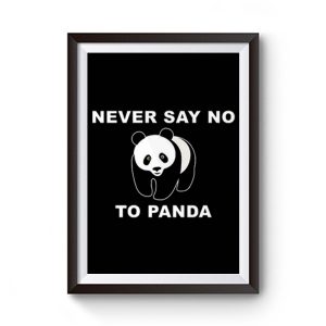 Panda Bear Animal Save Animals Rescue Never Say No To Panda Premium Matte Poster