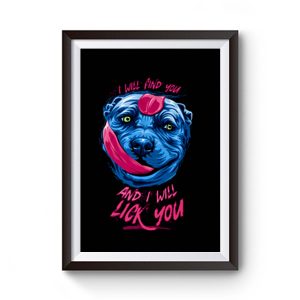Pit Licking I Will Find You Premium Matte Poster