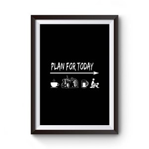 Plan For Today Premium Matte Poster