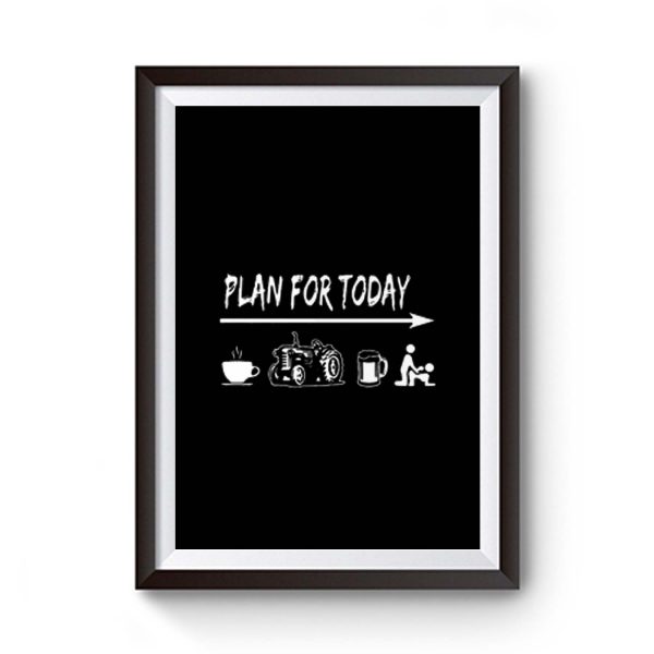 Plan For Today Premium Matte Poster