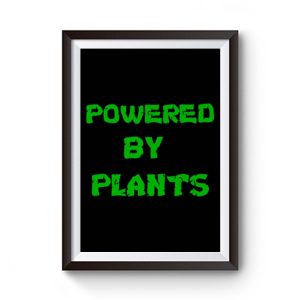 Powered By Plants Vegan Vegetarian Premium Matte Poster