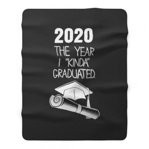 2020 The Year I Kinda Graduated Fleece Blanket