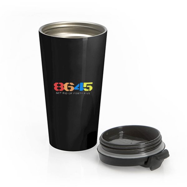 8645 Get Rid Of Forty Five Stainless Steel Travel Mug