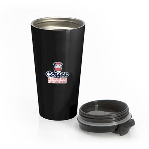 A Liquid Hug For Your Brain Coffee Stainless Steel Travel Mug