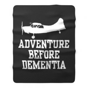 Adventure Before Dementia Fleece Blanket