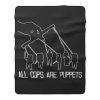 All Cops Are Puppets Funny Satire Fleece Blanket