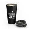 Always Be Yourself Crow Stainless Steel Travel Mug