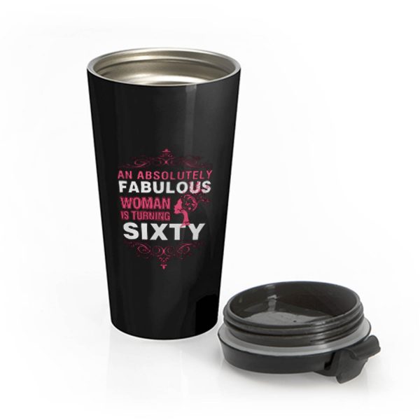 An Absolutely Fabulous Woman Turning Sixty Stainless Steel Travel Mug