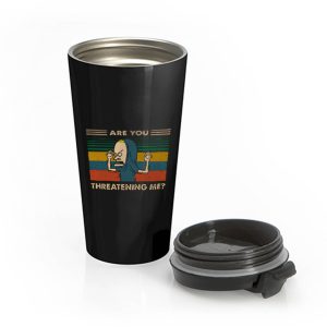 Are You Threatening Me Vintage Stainless Steel Travel Mug