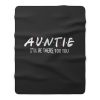 Auntie Ill Be There For You Fleece Blanket