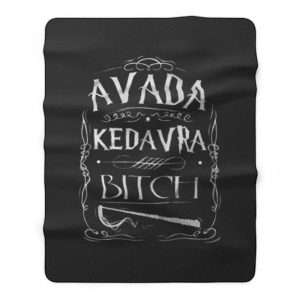Avada Kedavra Bitch Harry Potter Fleece Blanket