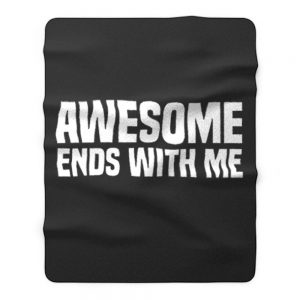 Awesome Ends With Me Sarcastic Fleece Blanket