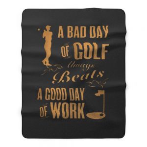 Bad Day Golf Good Day Work Fleece Blanket