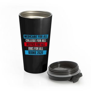 Bernie 2020 Medicare College Justice Jobs For All Stainless Steel Travel Mug