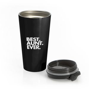 Best Aunt Ever Quote Stainless Steel Travel Mug