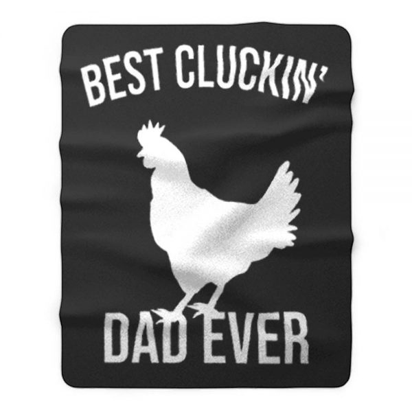 Best Cluckin Dad Ever Funny Chicken Hen Rooster Farm Fleece Blanket