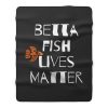 Betta Fish Lives Matter Fleece Blanket