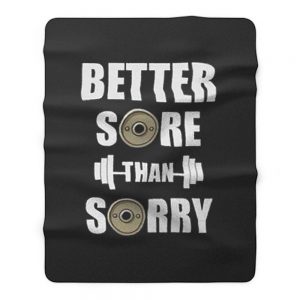 Better Sore Than Sorry fitness Weightlifting Fleece Blanket