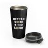 Better Sore Than Sorry fitness Weightlifting Stainless Steel Travel Mug
