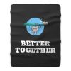 Better Together Dentists Quotes Fleece Blanket