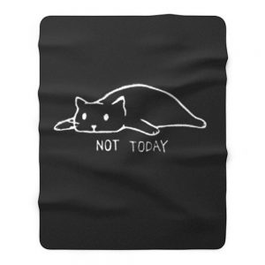 Black Cat Not Today Fleece Blanket