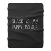 Black Is My Happy Colour Fleece Blanket