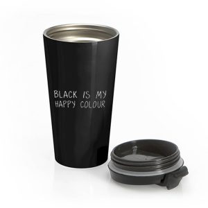Black Is My Happy Colour Stainless Steel Travel Mug
