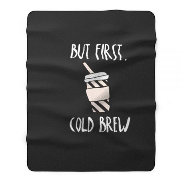 But First Cold Brew Fleece Blanket