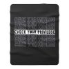 Check Your Privilege Fleece Blanket