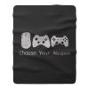 Choose Your Weapont Gaming Fleece Blanket