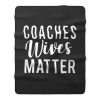 Coaches Wives Matters Fleece Blanket