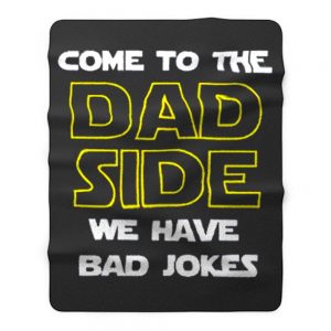 Come To The Dad Side We Have Bad Jokes Fathers Day Fleece Blanket