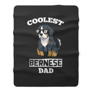 Coolest Bernese Mountain Dog Dad Fleece Blanket