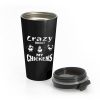 Crazy about My Chickens Chicken Lovers Stainless Steel Travel Mug