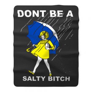 DONT BE A SALTY BITCH Funny Must Have Assorted Fleece Blanket