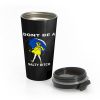 DONT BE A SALTY BITCH Funny Must Have Assorted Stainless Steel Travel Mug