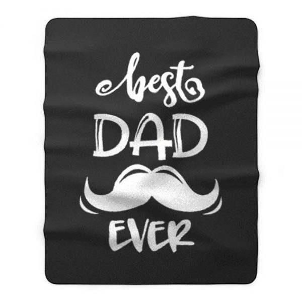 Dad Best Dad Ever Fleece Blanket