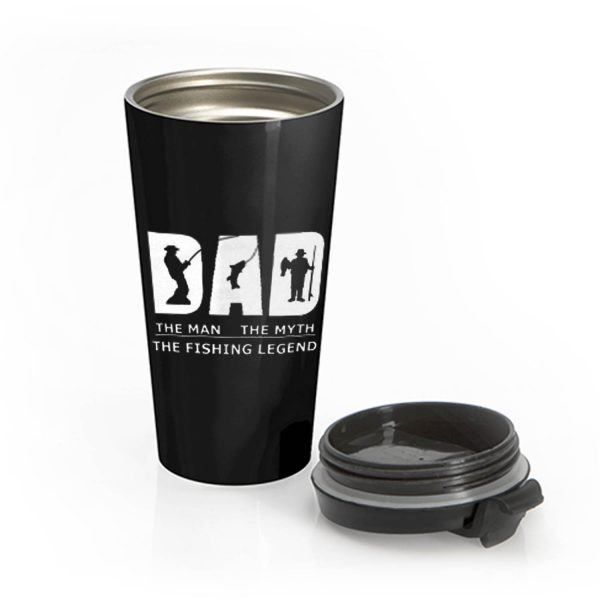 Dad Man Myth Legend Fishing Stainless Steel Travel Mug