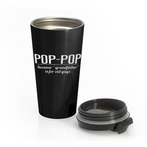 Dad Pop pop Stainless Steel Travel Mug