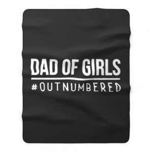 Dad of Girls Outnumbered Fleece Blanket