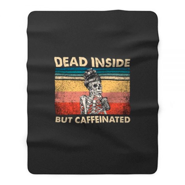 Dead Inside But Caffeinated Fleece Blanket