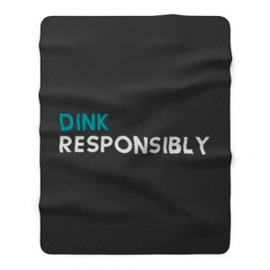 Dink Responsibly Fleece Blanket