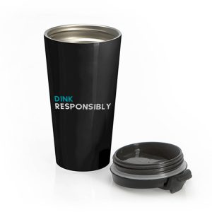 Dink Responsibly Stainless Steel Travel Mug